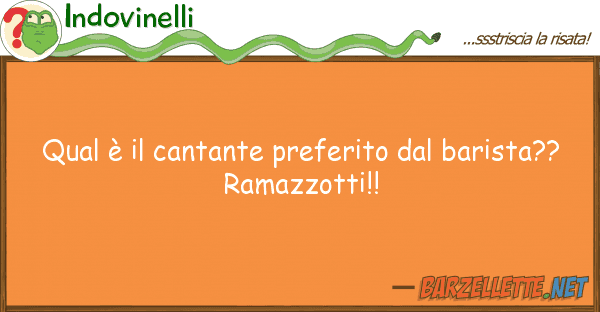 Indovinelli qual è cantante preferito barist