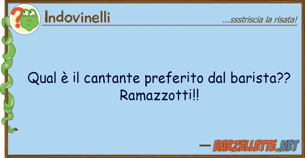 Indovinelli qual è cantante preferito barist