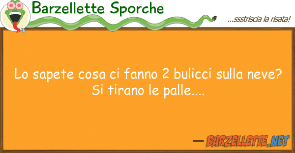 Barzellette Sporche sapete cosa fanno 2 bulicci