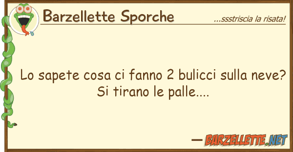 Barzellette Sporche sapete cosa fanno 2 bulicci