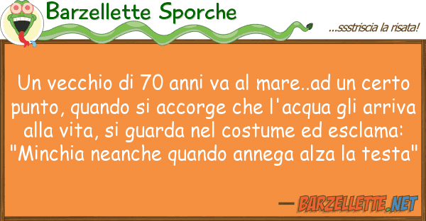 Barzellette Sporche vecchio 70 anni va mare..ad