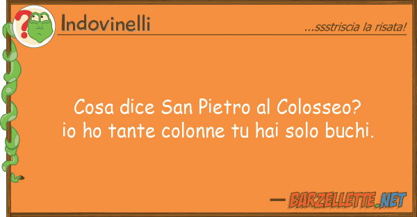 Indovinelli cosa dice san pietro colosseo? ho