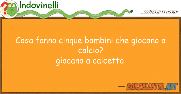 Indovinelli cosa fanno cinque bambini giocano