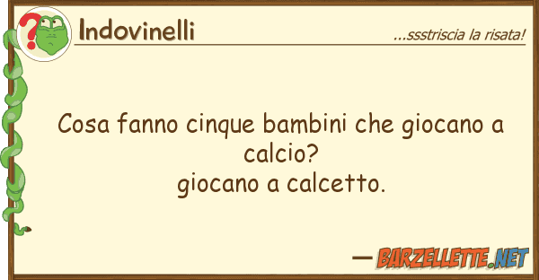 Indovinelli cosa fanno cinque bambini giocano