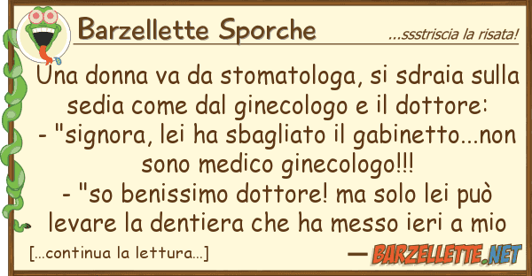 Barzellette Sporche donna va stomatologa, sdraia s
