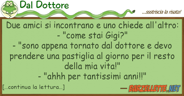 Dal Dottore due amici incontrano chiede