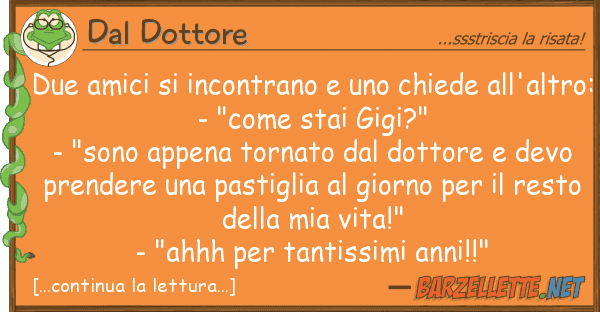 Dal Dottore due amici incontrano chiede