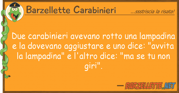 Barzellette Carabinieri due carabinieri avevano rotto lampa
