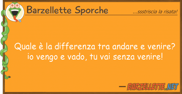 Barzellette Sporche è differenza andare veni