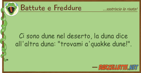 Battute e Freddure sono dune deserto, duna dice