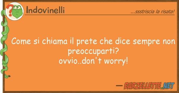 Indovinelli chiama prete dice sempre