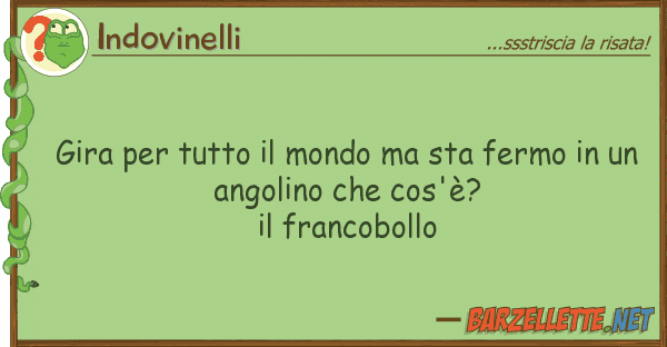 Indovinelli gira mondo sta fermo