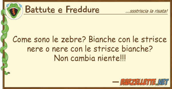 Battute e Freddure sono zebre? bianche stris