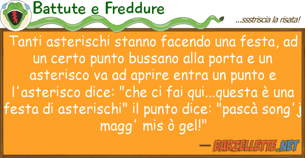 Battute e Freddure tanti asterischi stanno facendo fest