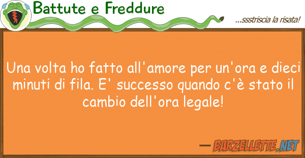 Battute e Freddure volta ho fatto all'amore un'ora