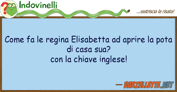 Indovinelli fa regina elisabetta aprire