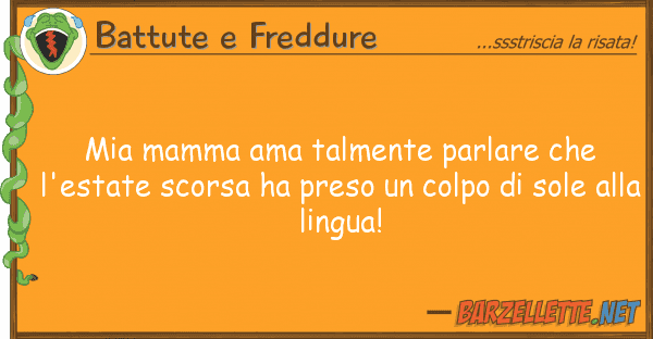 Battute e Freddure mamma ama talmente parlare l'est