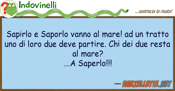 Indovinelli sapirlo saporlo vanno mare! t