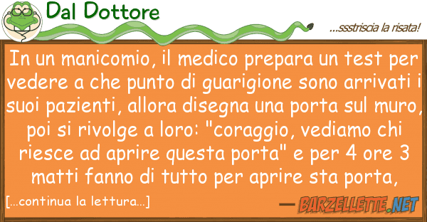 Dal Dottore manicomio, medico prepara te
