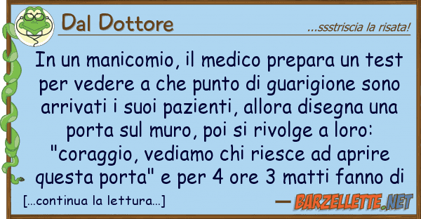Dal Dottore manicomio, medico prepara te