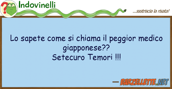 Indovinelli sapete chiama peggior medi