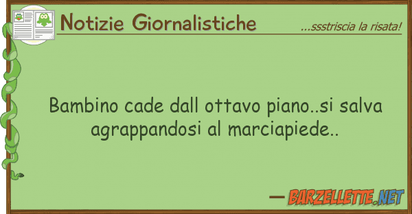 Notizie Giornalistiche bambino cade ottavo piano..si salva