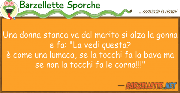 Barzellette Sporche donna stanca va marito alza