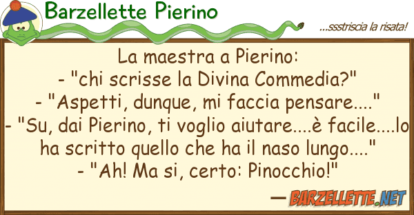 Barzellette Pierino maestra pierino: - "chi scrisse