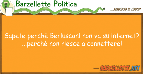 Barzellette Politica sapete perchè berlusconi va inte