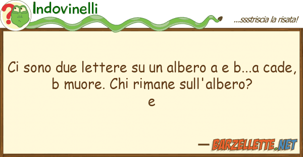 Indovinelli sono due lettere albero b..