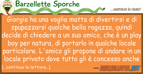 Barzellette Sporche giorgio ha voglia matta divertirs