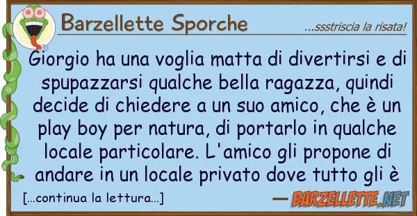 Barzellette Sporche giorgio ha voglia matta divertirs