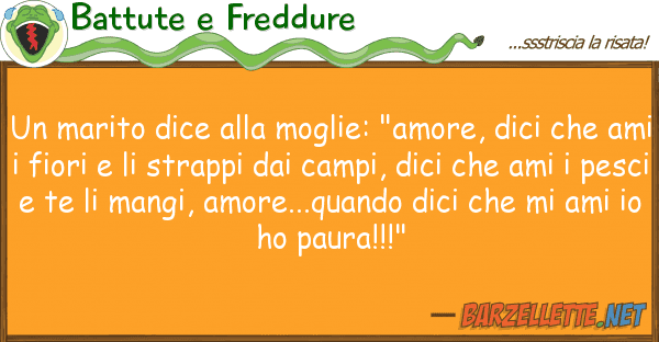 Battute e Freddure marito dice moglie: "amore, dici