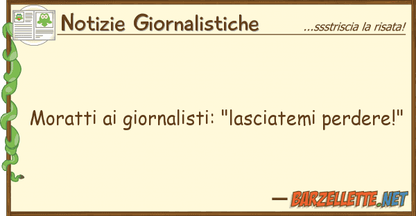Notizie Giornalistiche moratti giornalisti: "lasciatemi perd