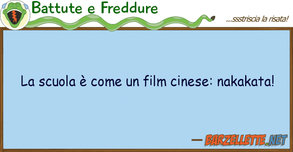Battute e Freddure scuola è film cinese: nakaka