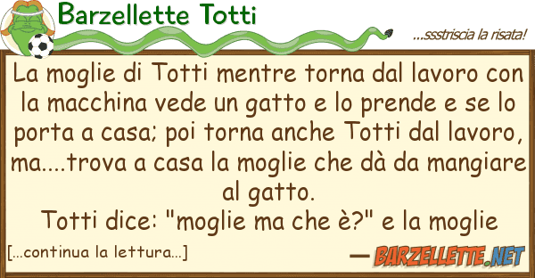 Barzellette Totti moglie totti mentre torna lavo