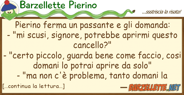 Barzellette Pierino pierino ferma passante domanda: