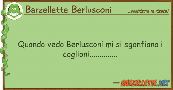 Barzellette Berlusconi quando vedo berlusconi sgonfiano