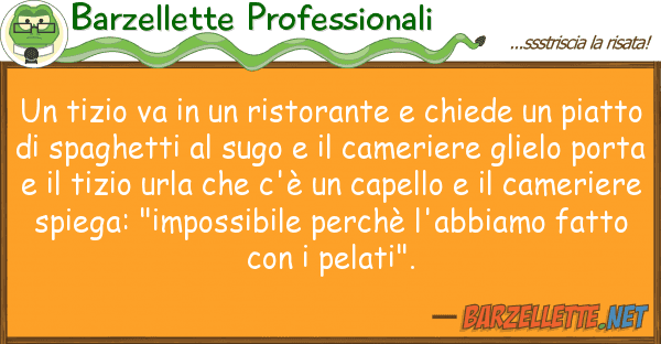 Barzellette Professionali tizio va ristorante chiede