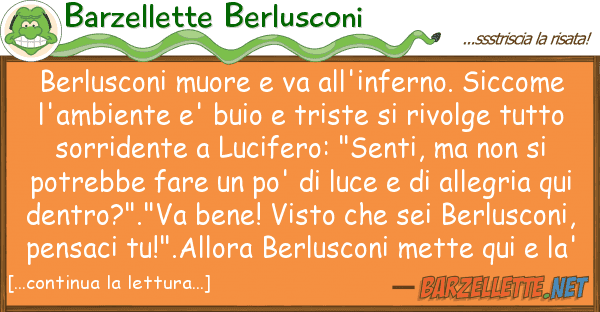 Barzellette Berlusconi berlusconi muore va all'inferno. sicco