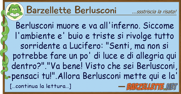Barzellette Berlusconi berlusconi muore va all'inferno. sicco