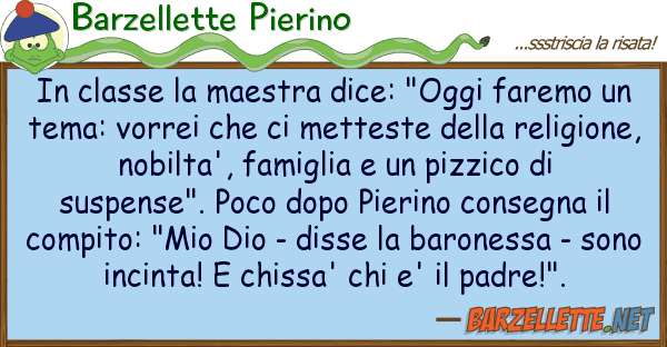 Barzellette Pierino classe maestra dice: "oggi faremo