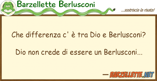 Barzellette Berlusconi differenza c' è dio berluscon