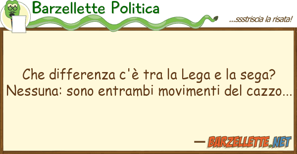 Barzellette Politica differenza c'è lega seg