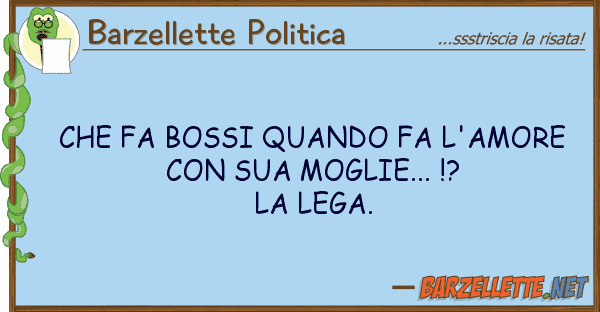 Barzellette Politica fa bossi quando fa l'amore m