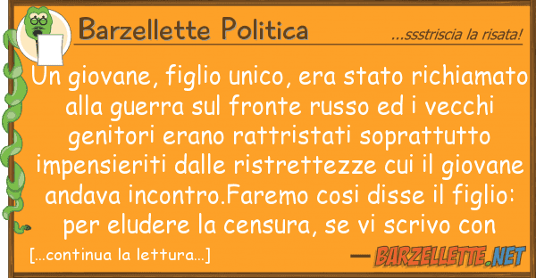 Barzellette Politica giovane, figlio unico, era stato rich