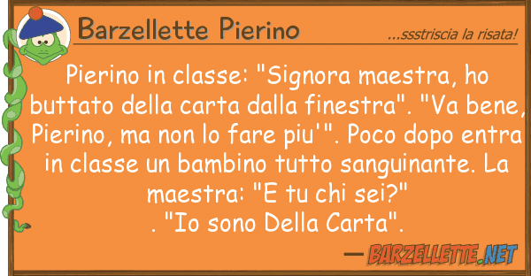 Barzellette Pierino pierino classe: "signora maestra, ho