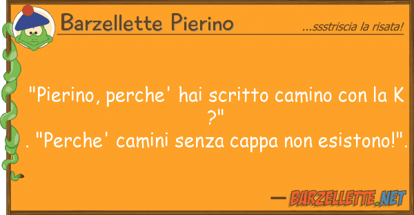 Barzellette Pierino "pierino, perche' hai scritto camino