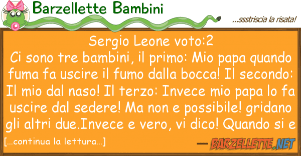 Barzellette Bambini sergio leone voto:2 ci sono tre bam