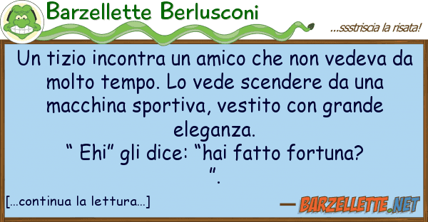 Barzellette Berlusconi tizio incontra amico vedev